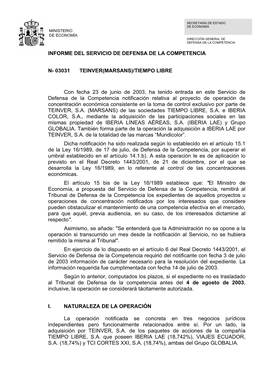 INFORME DEL SERVICIO DE DEFENSA DE LA COMPETENCIA N- 03031 TEINVER(MARSANS)/TIEMPO LIBRE Con Fecha 23 De Junio De 2003, Ha Tenid