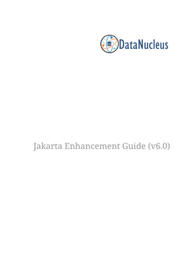 Jakarta Enhancement Guide (V6.0) Table of Contents