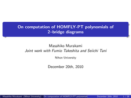 On Computation of HOMFLY-PT Polynomials of 2–Bridge Diagrams