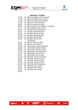 Saturday 17.30Hrs 17:30 13 400 Ind.Medley Women A-Final 17:38 14