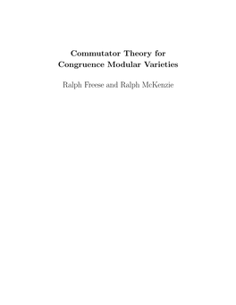 Commutator Theory for Congruence Modular Varieties Ralph Freese