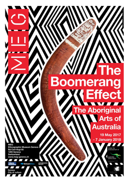The Boomerang Effect. the Aboriginal Arts of Australia 19 May - 7 January 2018 Preview 18 May 2017 at 6Pm