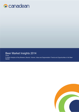 Beer Market Insights 2014 China In-Depth Analysis of Key Brewers, Brands, Volume, Value and Segmentation Trends and Opportunities in the Beer Market