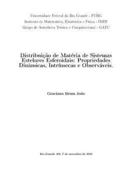 Distribuição De Matéria De Sistemas Estelares Esferoidais: Propriedades Dinâmicas, Intrínsecas E Observáveis