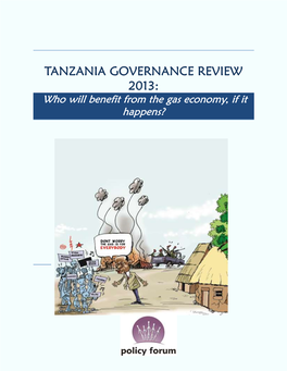 TANZANIA GOVERNANCE REVIEW 2013: Who Will Benefit from the Gas Economy, If It Happens?
