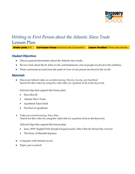 Writing in First Person About the Atlantic Slave Trade Lesson Plan Grade Level: 6-8 Curriculum Focus: Grammar and Composition Lesson Duration: Three Class Periods