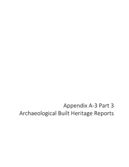 Appendix A-3 Part 3 Archaeological Built Heritage Reports