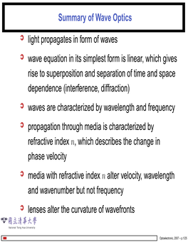 Summary of Wave Optics Light Propagates in Form of Waves Wave
