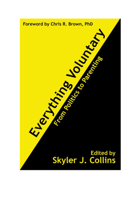 Everything Voluntary – from Politics to Parenting