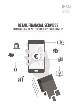 Retail Financial Services Bringing Real Benefits to Europe’S Customers 1.0 Foreword 03