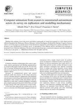 Computer Animation: from Avatars to Unrestricted Autonomous Actors (A Survey on Replication and Modelling Mechanisms) Alfredo Pina! *, Eva Cerezo", Francisco J