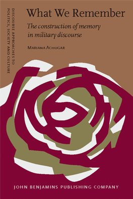 The Construction of Memory in Military Discourse by Mariana Achugar What We Remember the Construction of Memory in Military Discourse