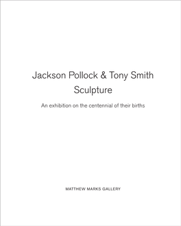 Jackson Pollock & Tony Smith Sculpture