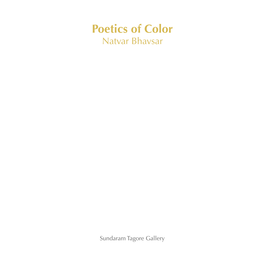 Poetics of Color Natvar Bhavsar