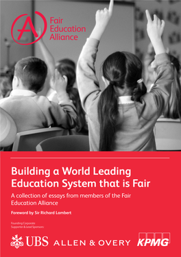 Building a World Leading Education System That Is Fair a Collection of Essays from Members of the Fair Education Alliance