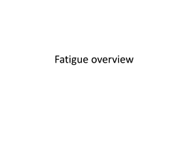 Fatigue Overview Introduction to Fatigue Analysis