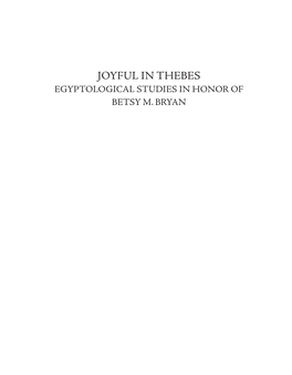 Joyful in Thebes Egyptological Studies in Honor of Betsy M