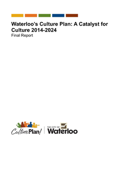 Waterloo's Culture Plan: a Catalyst for Culture 2014-2024