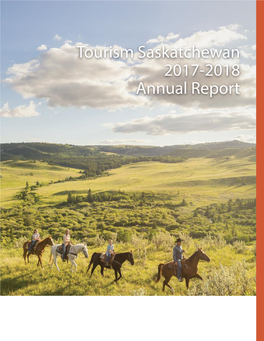 Tourism Saskatchewan 2017-2018 Annual Report $2.37 Billion in Travel Expenditures