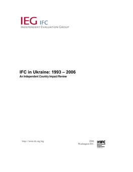 IFC in Ukraine: 1993 – 2006 an Independent Country Impact Review