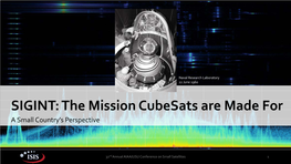 SIGINT: the Mission Cubesats Are Made for a Small Country’S Perspective