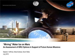 “Mining” Water Ice on Mars an Assessment of ISRU Options in Support of Future Human Missions