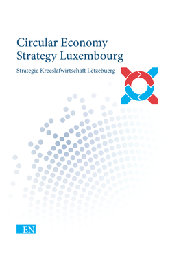 Circular Economy Strategy Luxembourg Strategie Kreeslafwirtschaft Lëtzebuerg