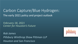 Carbon Capture/Blue Hydrogen: the Early 2021 Policy and Project Outlook