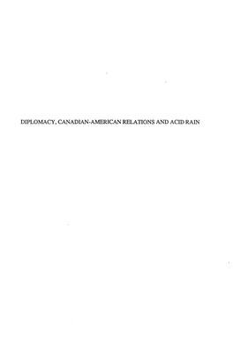 DIPLOMACY, CANADIAN-AMERICAN RELATIONS and ACID RAIN DIPLOMACY, CANADIAN-AMERICAN RELATIONS and the ISSUE of ACID RAIN by NANCY MARY MACKNESON, B.A