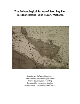 The Archaeological Survey of Sand Bay Pier Bois Blanc Island, Lake Huron, Michigan
