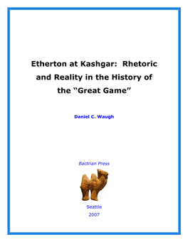 Etherton at Kashgar: Rhetoric and Reality in the History of the “Great Game”