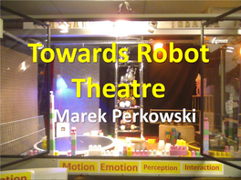 Robot Theatre Marek Perkowski 1