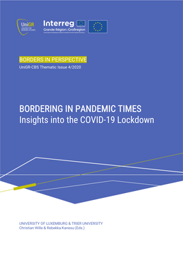 Borders in Perspective Unigr-CBS Thematic Issue. Bordering in Pandemic Times: Insights Into the COVID-19 Lockdown, Vol