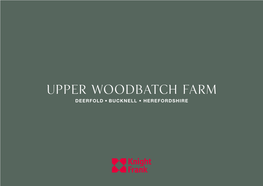 Upper Woodbatch Farm DEERFOLD, BUCKNELL • HEREFORDSHIRE