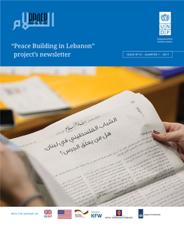 Peace Building in Lebanon” Project’S Newsletter ISSUE NO15 - QUARTER 1 - 2017