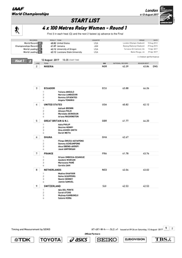 START LIST 4 X 100 Metres Relay Women - Round 1 First 3 in Each Heat (Q) and the Next 2 Fastest (Q) Advance to the Final