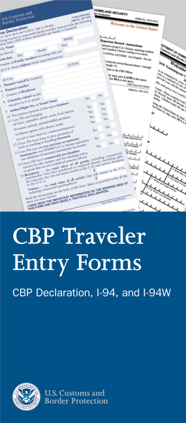 CBP Traveler Entry Forms CBP Declaration, I-94, and I-94W Welcome to the United States