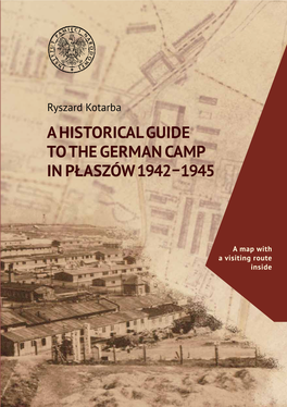 A Historical Guide to the German Camp in Płaszów 1942–1945