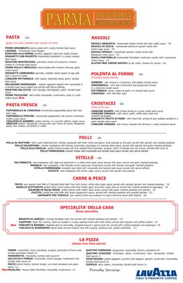Pasta -12- Ravioli Polenta Al Forno -14- Pasta Fresca -15- Crostacei -16- Polli -15- Vitello -19- Carne & Pesce