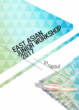 East Asian Junior Workshop 2017 East Asian Junior Workshop 2017 (8.15-8.19)
