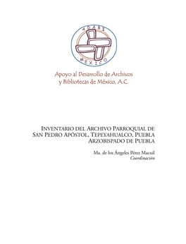 Inventario Del Archivo Parroquial De San Pedro Apóstol, Tepeyahualco, Puebla Arzobispado De Puebla