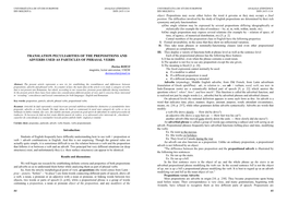 TRANSLATION PECULIARITIES of the PREPOSITIONS and Each of the Prepositional Phrases Has the Following Three Features: ADVERBS USED AS PARTICLES of PHRASAL VERBS 1