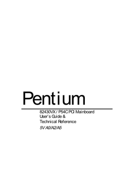 Pentium 82430VX / P54C PCI Mainboard User’S Guide & Technical Reference 5V A0/A2/A5 Ii ¨ ª