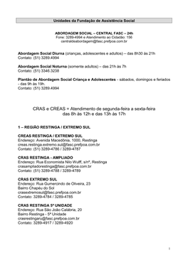 CRAS E CREAS = Atendimento De Segunda-Feira a Sexta-Feira Das 8H Às 12H E Das 13H Às 17H