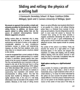 Sliding and Rolling: the Physics of a Rolling Ball J Hierrezuelo Secondary School I B Reyes Catdicos (Vdez- Mdaga),Spain and C Carnero University of Malaga, Spain