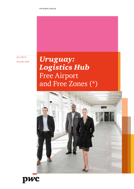 Logistics Hub Free Airport and Free Zones (*) (*) This Information Has Been Prepared for TCU Sociedad Anónima for Informational Purposes Only