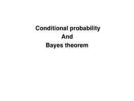 Conditional Probability and Bayes Theorem A