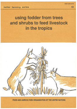 Using Fodder from Trees and Shrubs to Feed Livestock in the Tropics. Better Farmin Series No. 42