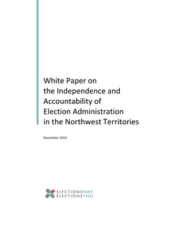 White Paper on the Independence and Accountability of Election Administration in the Northwest Territories