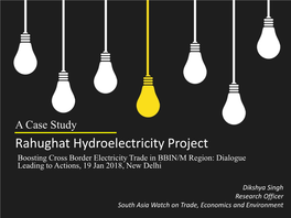 Rahughat Hydroelectricity Project Boosting Cross Border Electricity Trade in BBIN/M Region: Dialogue Leading to Actions, 19 Jan 2018, New Delhi